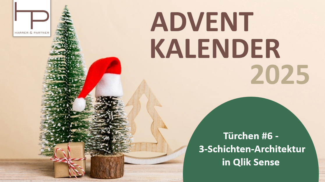 Türchen #6 – 3-Schichten-Architektur in Qlik Sense: Der Schlüssel zu Performance, Wiederverwendbarkeit & Governance